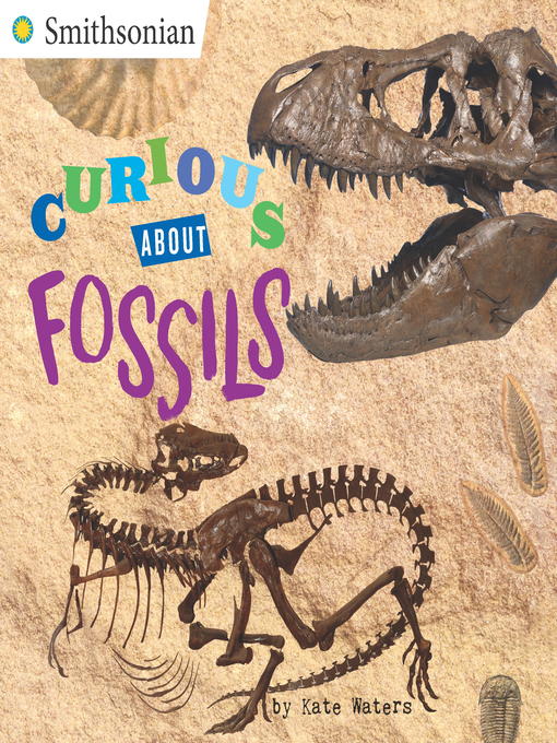 Title details for Curious About Fossils by Kate Waters - Available